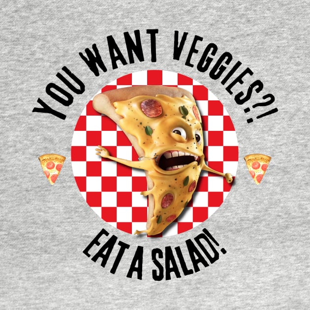 You Want Veggies? Eat A Salad! by ZombieTeesEtc